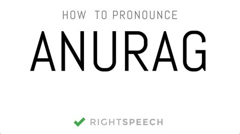 To Pronounce Anurag How